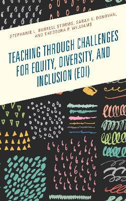 Teaching through Challenges for Equity, Diversity, and Inclusion (EDI)(English, Paperback, Burrell Storms Stephanie L. Wagner College)