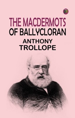 The Macdermots of Ballycloran(Paperback, Anthony Trollope)