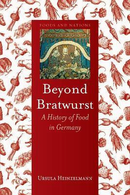 Beyond Bratwurst(English, Hardcover, Heinzelmann Ursula)
