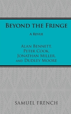 Beyond the Fringe(English, Paperback, Bennett Alan)
