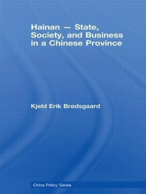Hainan - State, Society, and Business in a Chinese Province(English, Hardcover, Brodsgaard Kjeld Erik)