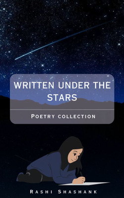 Written under the Stars(Paperback, Rashi Shashank)