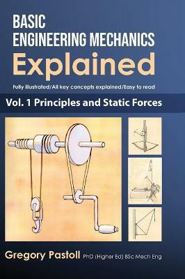 Basic Engineering Mechanics Explained, Volume 1(English, Hardcover, Pastoll Gregory)