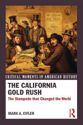 The California Gold Rush(English, Paperback, Eifler Mark A.)