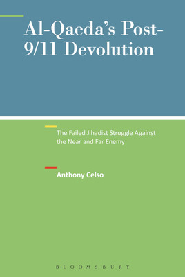 Al-Qaeda's Post-9/11 Devolution(English, Paperback, Celso Anthony Dr.)