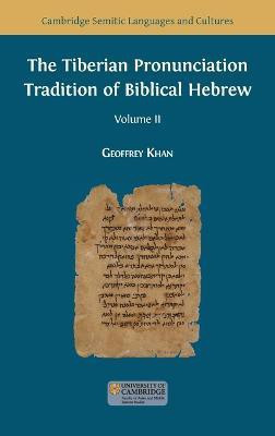 The Tiberian Pronunciation Tradition of Biblical Hebrew, Volume 2(English, Hardcover, Khan Geoffrey)