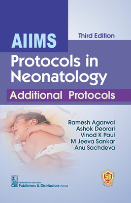 AIIMS Protocols in Neonatology Additional Protocols , 3/ed 2024(Paperback, Ramesh Agarwal, Ashok Deorari, Vinod Paul, M Jeeva Sankar)