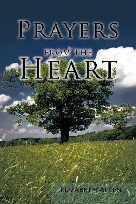 Prayers from the Heart(English, Paperback, Allen Elizabeth)
