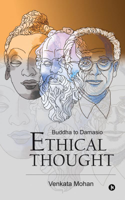 Ethical Thought  - Buddha to Damasio(English, Paperback, Venkata Mohan)