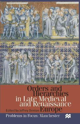 Orders and Hierarchies in Late Medieval and Renaissance Europe(English, Electronic book text, Denton Jeffrey)