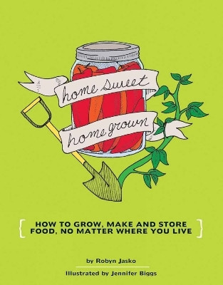Homesweet Homegrown(English, Paperback, Biggs Jennifer)