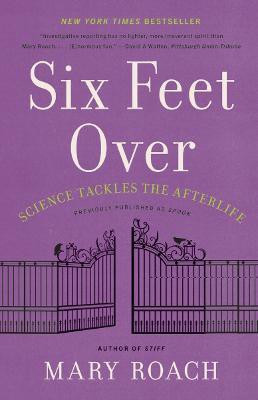 Six Feet Over(English, Paperback, Roach Mary)