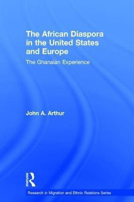 The African Diaspora in the United States and Europe(English, Hardcover, Arthur John A.)