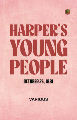 Harper's Young People, October 25, 1881(Paperback, Various)