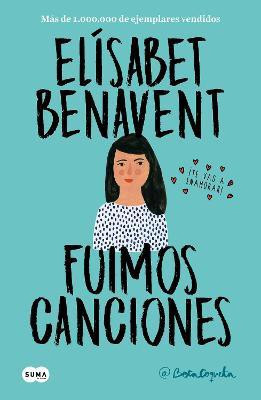 Fuimos canciones / Sounds Like Love(Spanish, Paperback, Benavent Elisabet)