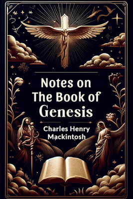 Notes on the Book of Genesis (Edition2024)(English, Paperback, Mackintosh Charles Henry)