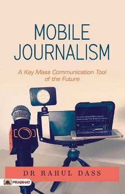 Mobile Journalism(English, Paperback, Dass Rahul Dr)