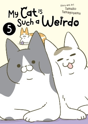 My Cat is Such a Weirdo Vol. 5(English, Paperback, Tamagoyama Tamako)