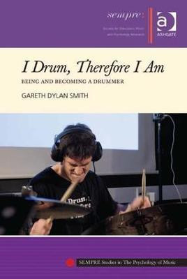 I Drum, Therefore I Am(English, Hardcover, Smith Gareth Dylan)