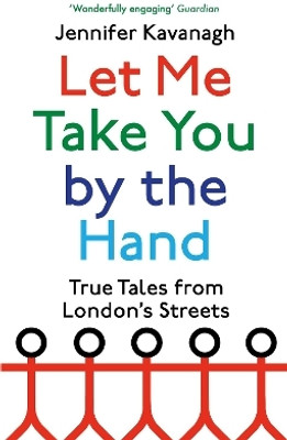 Let Me Take You by the Hand(English, Paperback, Kavanagh Jennifer)