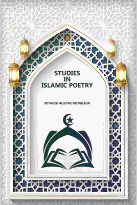 Studies In Islamic Poetry [Hardcover](Hardcover, Reynold A. Nicholson)