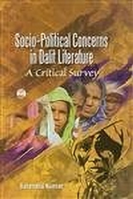 Socio Political Concerns in Dalit Literature a Critical Survey 1 Edition(English, Hardcover, Kumar Satendra)