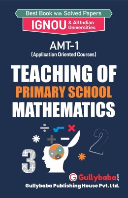 Gullybaba IGNOU Foundation Course (Latest Edition) AMT-1 Teaching of Primary School Mathematics in English IGNOU Help Book with Solved Previous Year's Question Papers and Important Exam Notes Latest edition Edition (English, Paperback, GPH Panel of Experts) Latest Edition(English, Paperback, GPH Pan