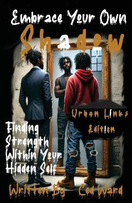 Embrace Your Own Shadow(English, Paperback, Ward Ced)