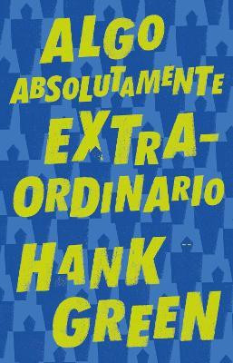 Algo absolutamente extraordinario /An Absolutely Remarkable Thing(Spanish, Paperback, Green Hank)