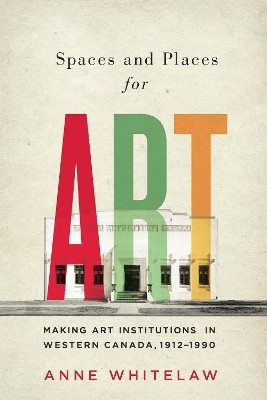 Spaces and Places for Art(English, Hardcover, Whitelaw Anne)