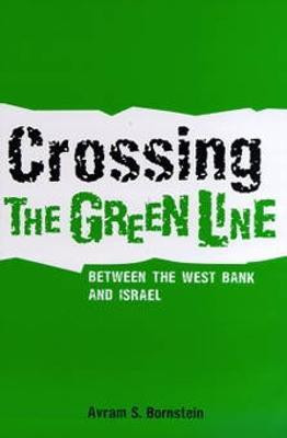 Crossing the Green Line Between the West Bank and Israel(English, Paperback, Bornstein Avram S.)