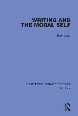 Writing and the Moral Self(English, Paperback, Lang Berel)