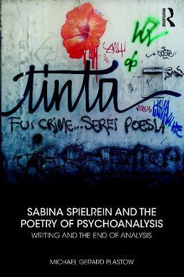 Sabina Spielrein and the Poetry of Psychoanalysis(English, Paperback, Plastow Michael)