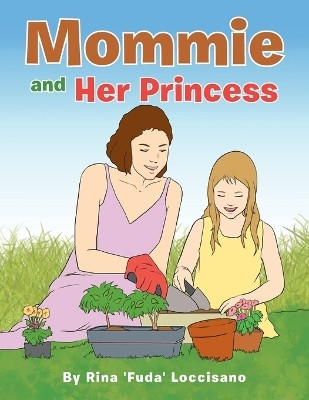 Mommie and Her Princess(English, Paperback, Loccisano Rina 'Fuda')