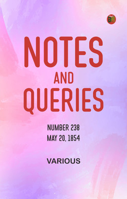 Notes and Queries, Number 238, May 20, 1854(Paperback, Various)