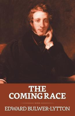 The Coming Race(English, Paperback, Bulwer-Lytton Edward)