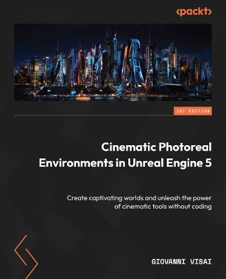 Cinematic Photoreal Environments in Unreal Engine 5(English, Paperback, Visai Giovanni)
