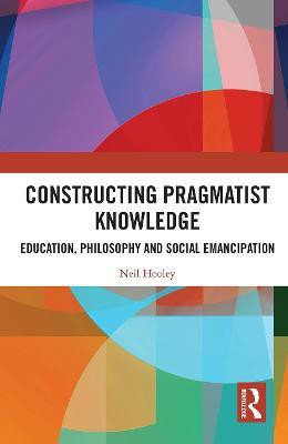 Constructing Pragmatist Knowledge(English, Paperback, Hooley Neil)