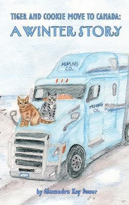 Tiger and Cookie Move to Canada(English, Hardcover, Power Alexandra Kay)