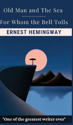 Old Man And The Sea & For Whom The Bell Tolls.(English, Hardcover, Hemingway Ernest)
