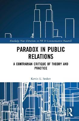 Paradox in Public Relations(English, Hardcover, Stoker Kevin L.)