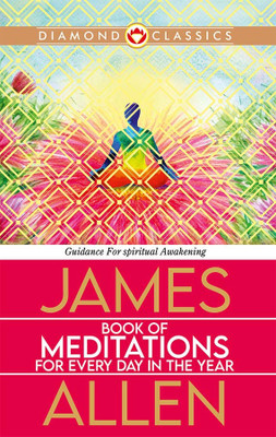 James Allen's Book of Meditations for Every Day in the Year (Edition2024)(English, Paperback, Allen James)