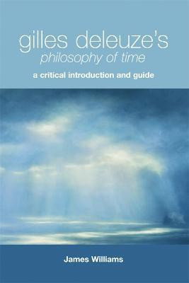 Gilles Deleuze's Philosophy of Time(English, Electronic book text, Williams James)
