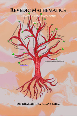 Revedic Mathematics  - Research in Vedic Mathematics Volume-I(Paperback, Dr. Dharmendra Kumar Yadav)