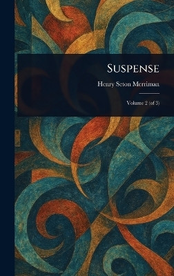 Suspense(English, Hardcover, Merriman Henry Seton)