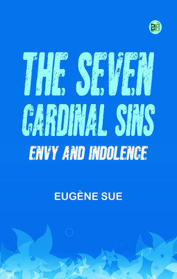 The Seven Cardinal Sins: Envy and Indolence(Paperback, Eugène Sue)