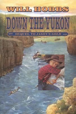 Down the Yukon(English, Paperback, Hobbs Will)