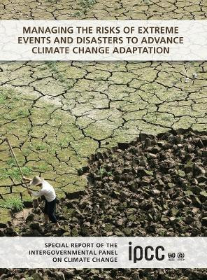 Managing the Risks of Extreme Events and Disasters to Advance Climate Change Adaptation(English, Hardcover, unknown)