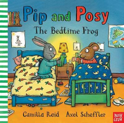 Pip and Posy: The Bedtime Frog(English, Hardcover, Reid Camilla)