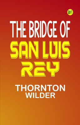 The bridge of San Luis Rey(Paperback, Thornton Wilder)